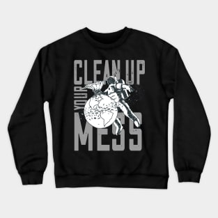 Clean Up Your Mess - Plastic Planet Astronaut Crewneck Sweatshirt